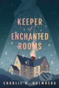 Kniha: Keeper of Enchanted Rooms (Charlie N. Holmberg). , 2022