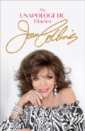 Kniha: My Unapologetic Diaries (Joan Collins). Weidenfeld and Nicolson, 2022