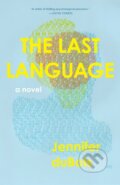 Kniha: The Last Language (Jennifer duBois). Milkweed Editions, 2023