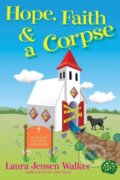 Kniha: Hope, Faith, And A Corpse (Laura Jensen Walker). , 2021