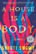 Kniha: A House Is a Body (Shruti Swamy). Algonquin Books, 2021