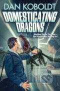 Kniha: Domesticating Dragons (Dan Koboldt). , 2021