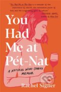 Kniha: You Had Me at Pet-Nat (Rachel Signer). Da Capo, 2021