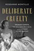 Kniha: Deliberate Cruelty (Roseanne Montillo). Atria Books, 2022