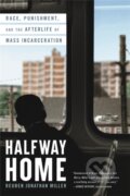 Kniha: Halfway Home (Reuben Jonathan Miller). Back Bay Books, 2022