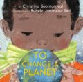 Kniha: To Change a Planet (Christina Soontornvat)