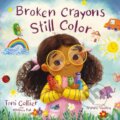 Kniha: Broken Crayons Still Color (Toni Collier a Whitney Bak). , 2023