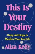 Kniha: This Is Your Destiny (Aliza Kelly). , 2023