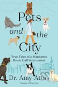 Kniha: Pets and the City (Amy Attas). Penguin Putnam Inc, 2024