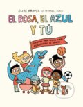 Kniha: El rosa, el azul y t (Elise Gravel a Mykaell Blais). , 2024