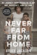 Kniha: Never Far from Home (Bruce Jackson). Atria Books, 2024