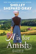 Kniha: A Is for Amish (Shelley Shepard Gray). Kensington Publishing Corporation, 2024