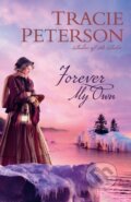 Kniha: Forever My Own (Tracie Peterson). , 2021