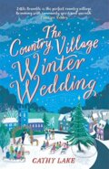 Kniha: The Country Village Winter Wedding (Cathy Lake). Zaffre, 2021
