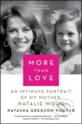 Kniha: More Than Love (Natasha Gregson Wagner). Scribner, 2021