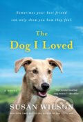 Kniha: The Dog I Loved (Susan Wilson). , 2021