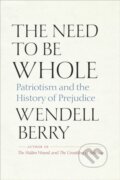 Kniha: The Need to Be Whole (Wendell Berry). , 2022