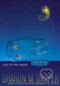 Kniha: Out of My Heart (Sharon M. Draper). Ateneum, 2022
