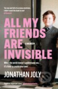 Kniha: All My Friends Are Invisible (Jonathan Joly). Quercus, 2022