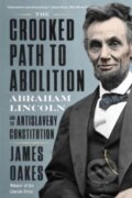 Kniha: The Crooked Path to Abolition (James Oakes). WW Norton & Co, 2022