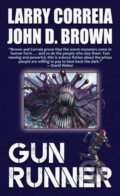 Kniha: Gun Runner (John D. Brown a Larry Correia). , 2022