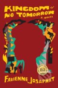 Kniha: Kingdom of No Tomorrow (Fabienne Josaphat). Algonquin Books, 2024
