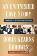 Kniha: An Unfinished Love Story (Doris Kearns Goodwin). Free Press, 2024
