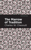Kniha: The Marrow of Tradition (Charles W. Chestnutt). , 2021