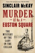 Kniha: Murder at No. 4 Euston Square (Sinclair Mckay). Aurum, 2021