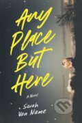 Kniha: Any Place But Here (Sarah Van Name). , 2021