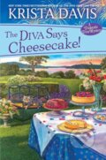 Kniha: The Diva Says Cheesecake! (Krista Davis). Kensington Publishing Corporation, 2022