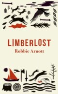 Kniha: Limberlost (Robbie Arnott). Atlantic Books, 2022