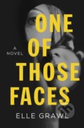 Kniha: One of Those Faces (Elle Grawl). Thomas & Mercer, 2022