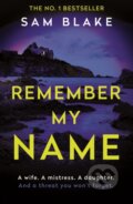 Kniha: Remember My Name (Sam Blake). Corvus, 2022