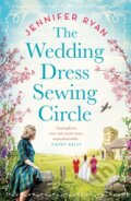 Kniha: The Wedding Dress Sewing Circle (Jennifer Ryan). MacMillan, 2022