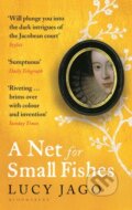 Kniha: A Net for Small Fishes (Lucy Jago). Bloomsbury, 2022