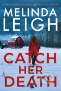 Kniha: Catch Her Death (Melinda Leigh). , 2023