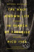 Kniha: Half Known Life (Pico Iyer). Riverhead, 2023