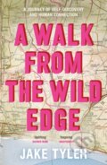 Kniha: A Walk from the Wild Edge (Jake Tyler). Michael Joseph, 2021