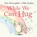 Kniha: While We Can't Hug (Eoin McLaughlin)