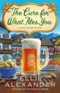 Kniha: The Cure for What Ales You (Ellie Alexander). Minotaur Books, 2021