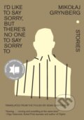 Kniha: I'd Like to Say Sorry, but There's No One to Say Sorry To (Mikoaj Grynberg)
