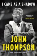 Kniha: I Came As a Shadow (John Thompson). , 2022