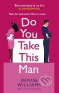Kniha: Do You Take This Man (Denise Williams). Piatkus, 2022
