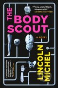 Kniha: The Body Scout (Lincoln Michel). Orbit, 2023