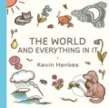 Kniha: The World and Everything in It (Henkes Kevin). Greenwillow Books, 2023