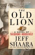 Kniha: The Old Lion (Jeff Shaara). , 2024