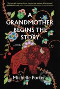 Kniha: A Grandmother Begins the Story (Michelle Porter). Algonquin Books, 2024