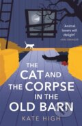 Kniha: The Cat and the Corpse in the Old Barn (Kate High). Constable, 2021