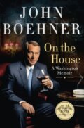 Kniha: On the House (John Boehner). St. Martin´s Press, 2021